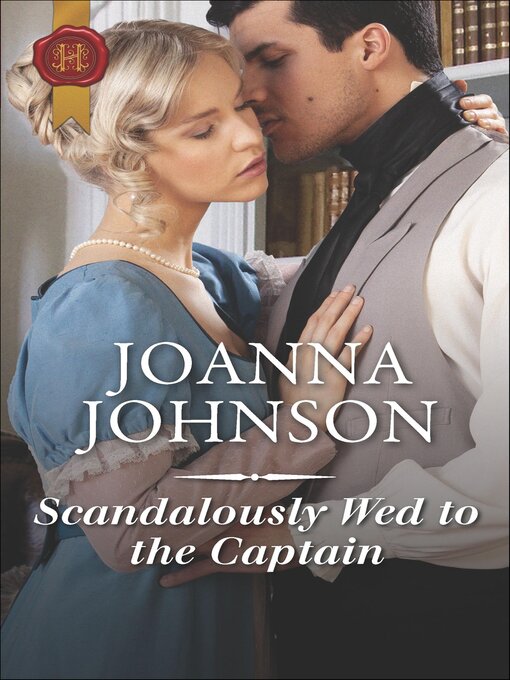Title details for Scandalously Wed to the Captain by Joanna Johnson - Available
